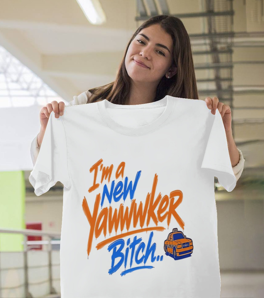 New York Knicks I'm A New Yawwwker Bitch Taxi T-Shirt