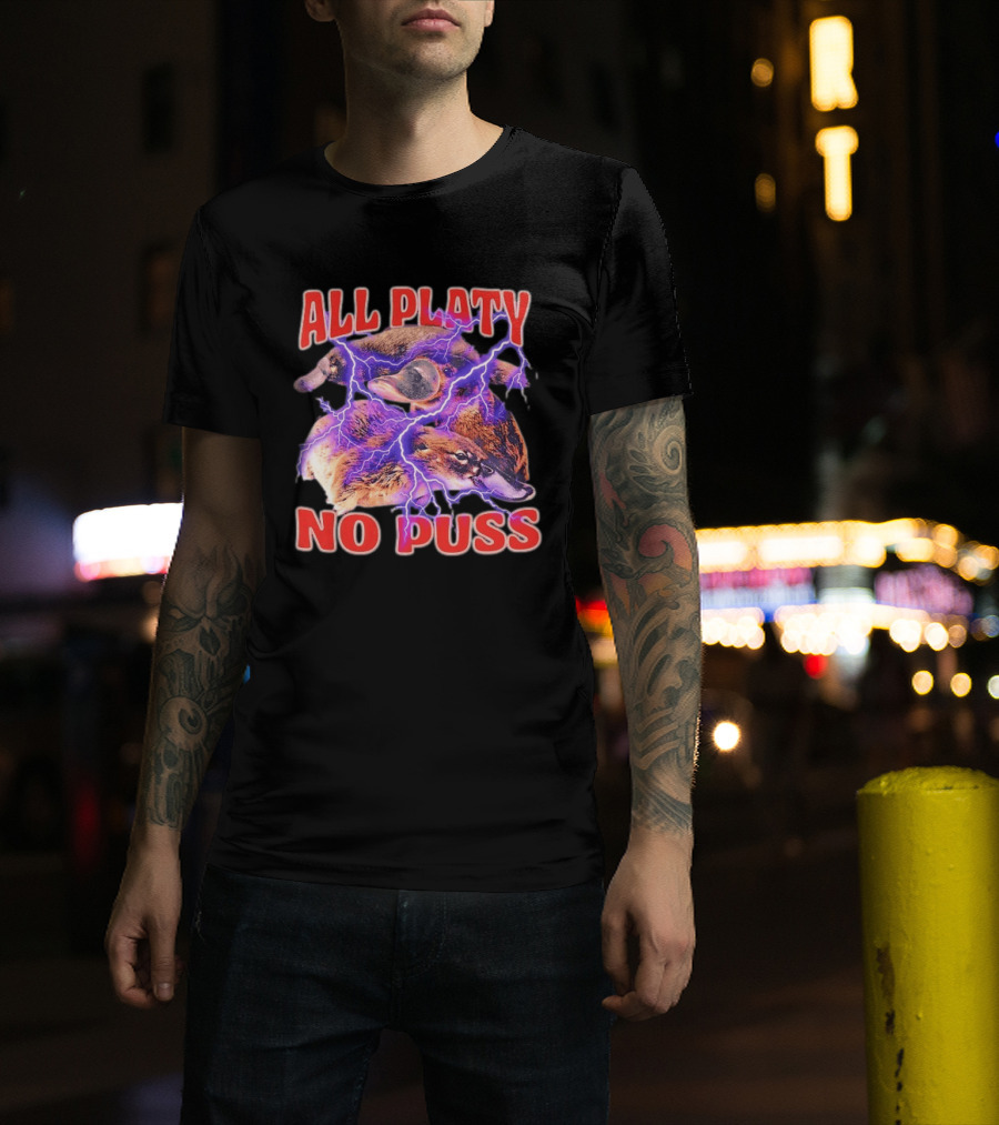 All Platy No Puss Platypus Animal Electric T-Shirt