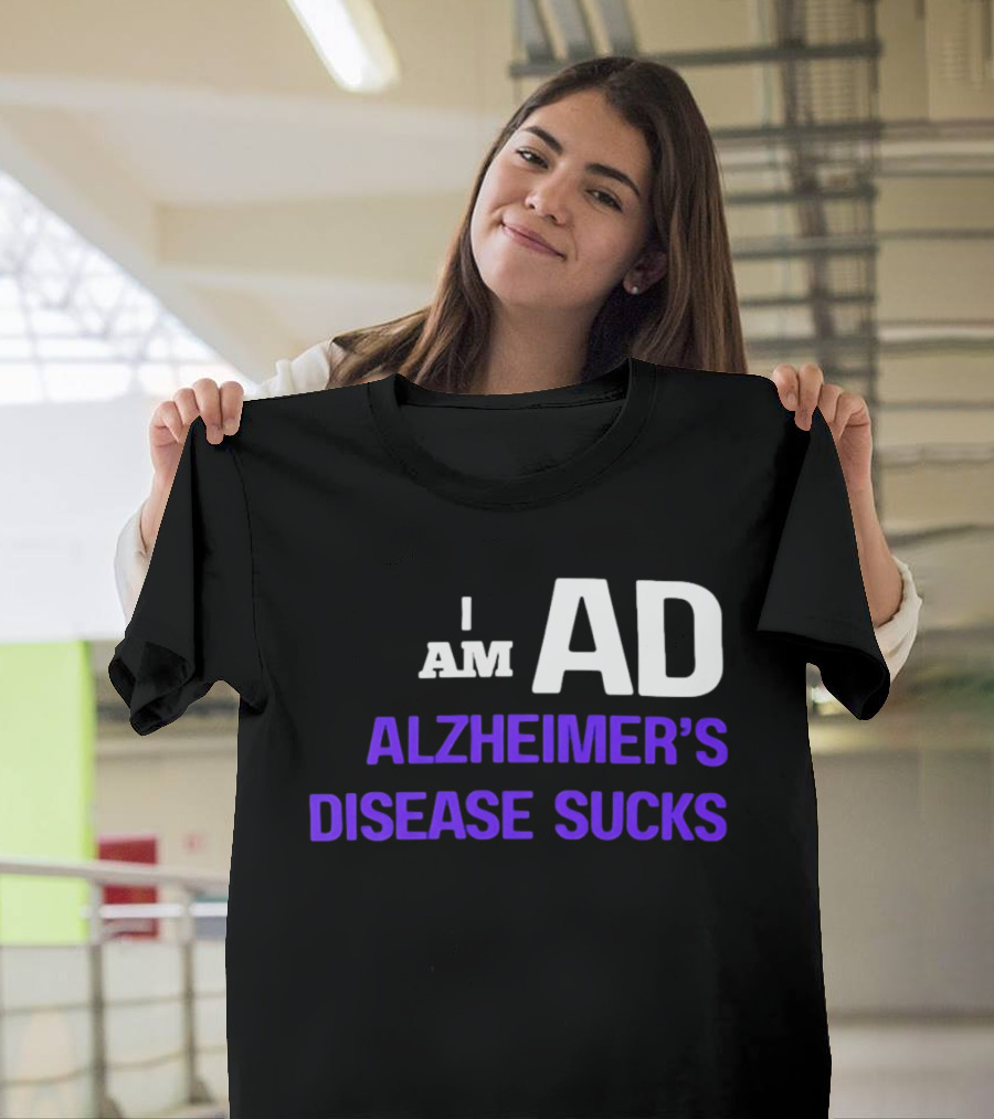 I Am AD Alzheimer's Disease Sucks Dementia Support Awareness T-Shirt