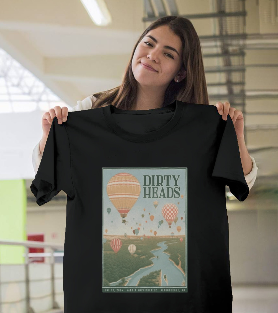 Dirty Heads Sandia Amphitheater Albuquerque NM Hot Air Balloons June 27 2026 T-Shirt