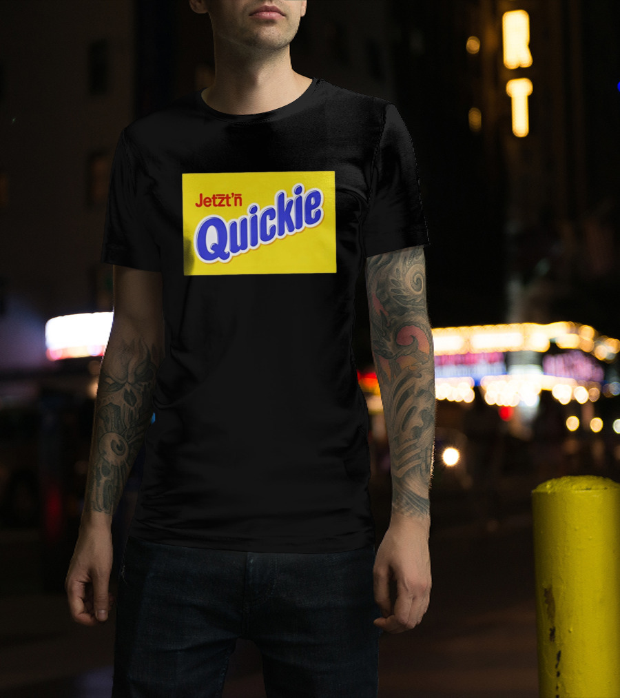 Jetzt'n Quickie Humor German Slang Lebensmittelverpackung Parodie T-Shirt
