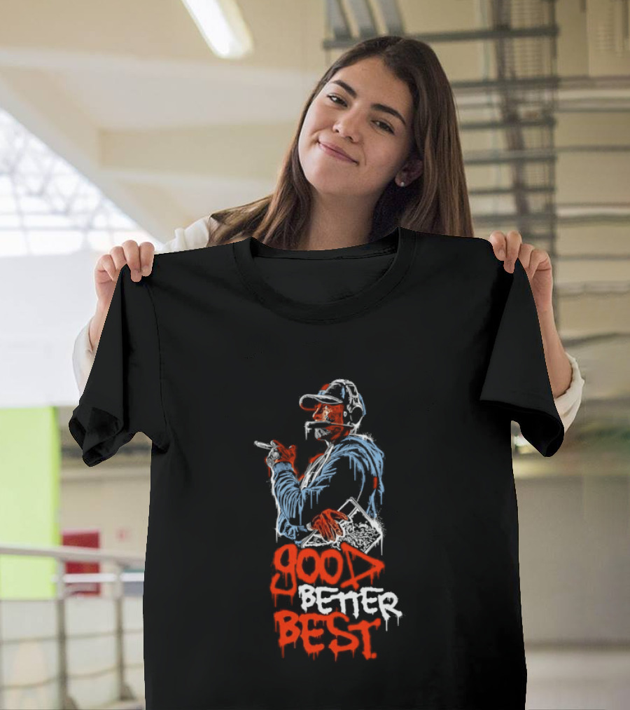 GOOD BETTER BEST Motivational Inspirational Text With Baseball Player T-Shirt
