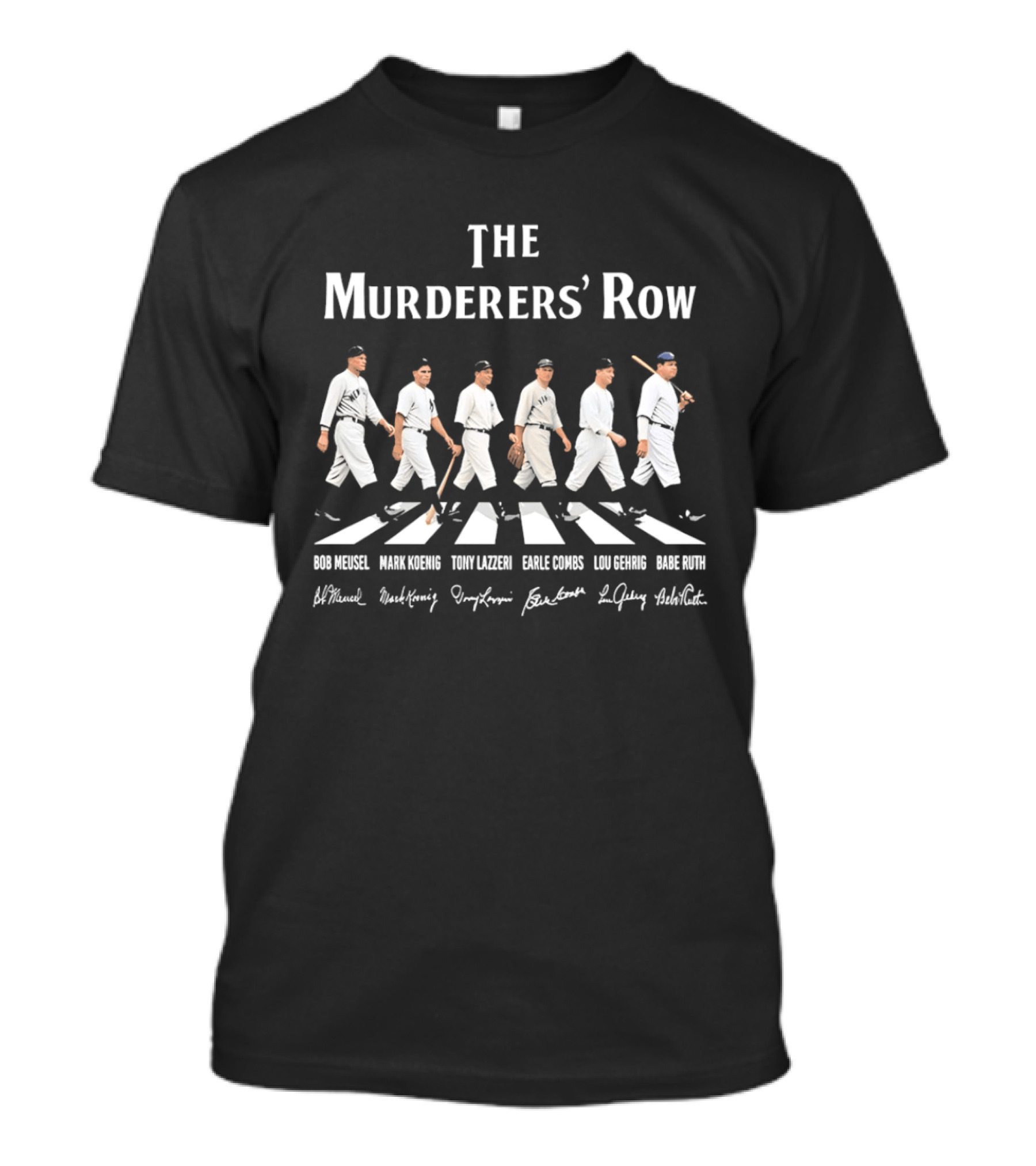 The Murderers' Row New York Yankees Abbey Road Bob Meusel Babe Ruth Tony Lazzeri Earle Combs Lou Gehrig Mark Koenig T-Shirt