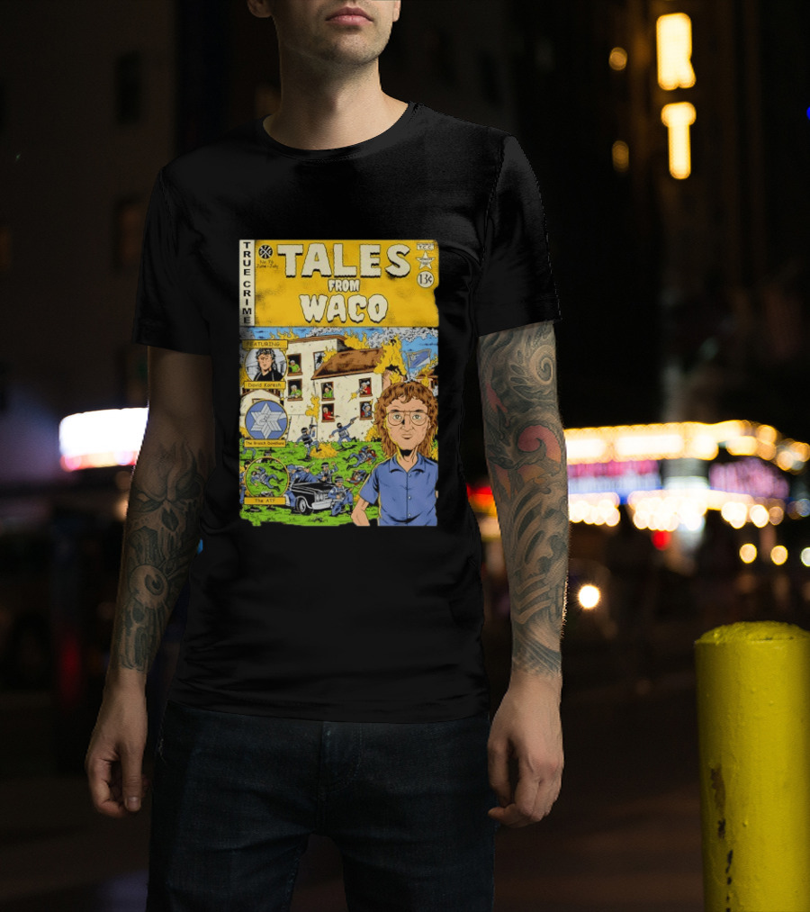 True Crime Tales From Waco David Koresh Branch Davidians ATF Comic Style Featuring T-Shirt