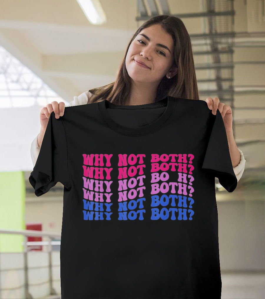 Why Not Both Bisexual Pride Flag Colors Wavy T-Shirt