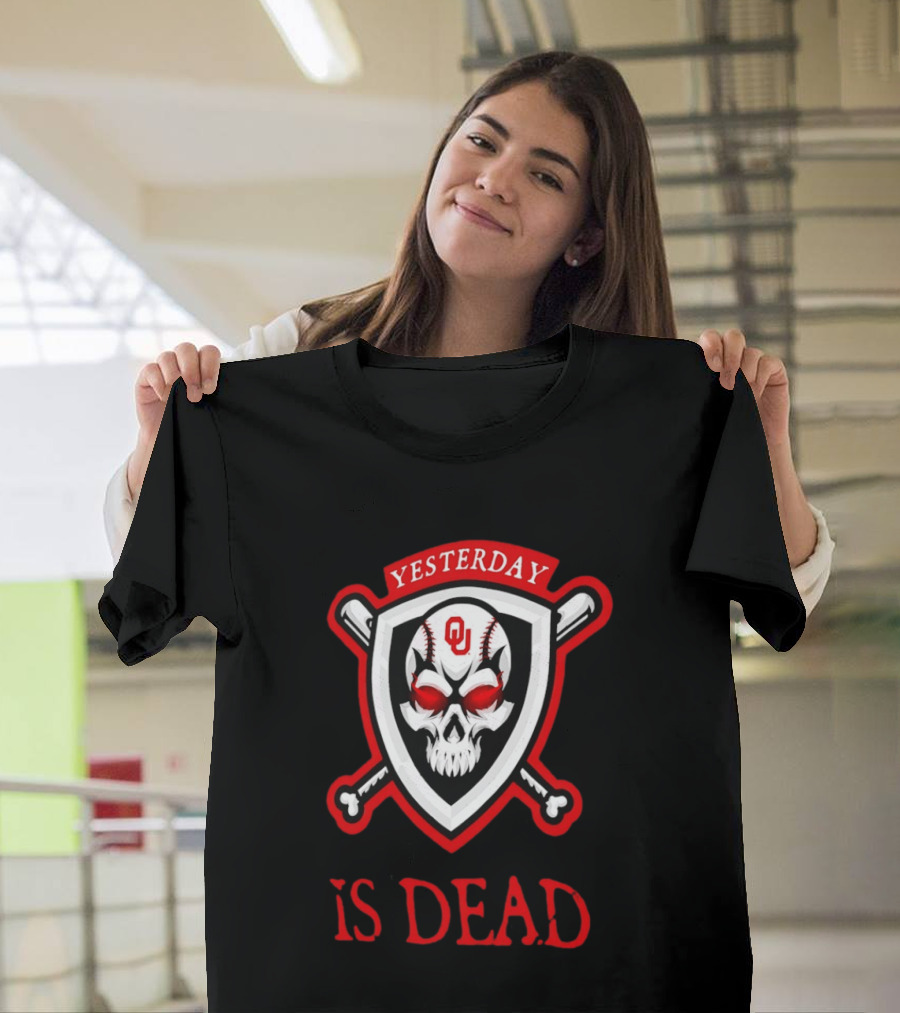 Yesterday Is Dead Oklahoma Sooners Baseball Skull Crossbones T-Shirt