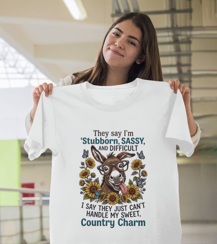 Stubborn Sassy And Difficult Donkey Sunflowers Butterflies Sweet Country Charm T-Shirt