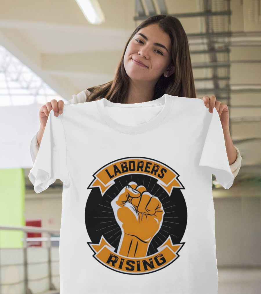 Laborers Rising Fist Solidarity Power Union Worker Movement T-Shirt