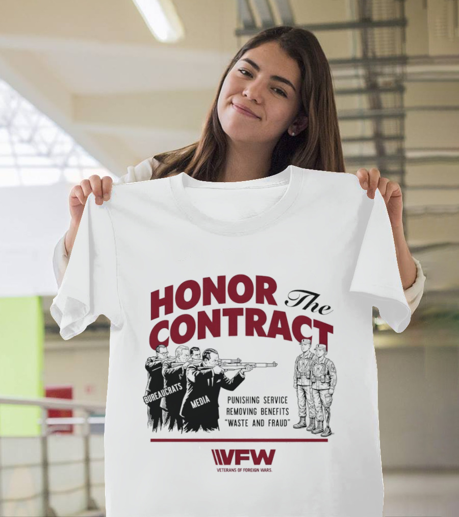 Honor The Contract Vfw Punishing Service Removing Benefits Waste And Fraud Veterans Of Foreign Wars T-Shirt