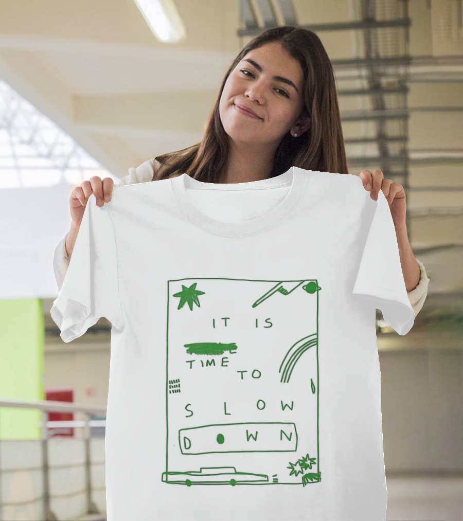 It Is Time To Slow Down Doodle Green Hand Drawn T-Shirt