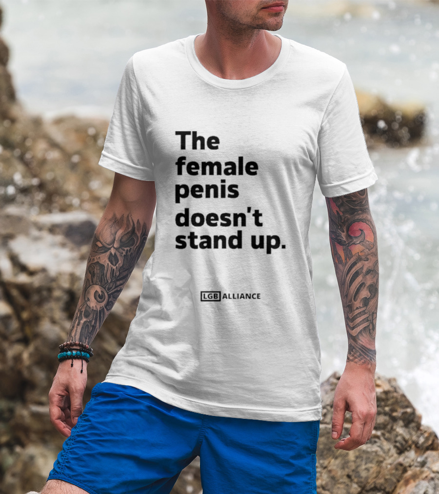 The Female Penis Doesn't Stand Upull LGB Alliance Steven Young T-Shirt