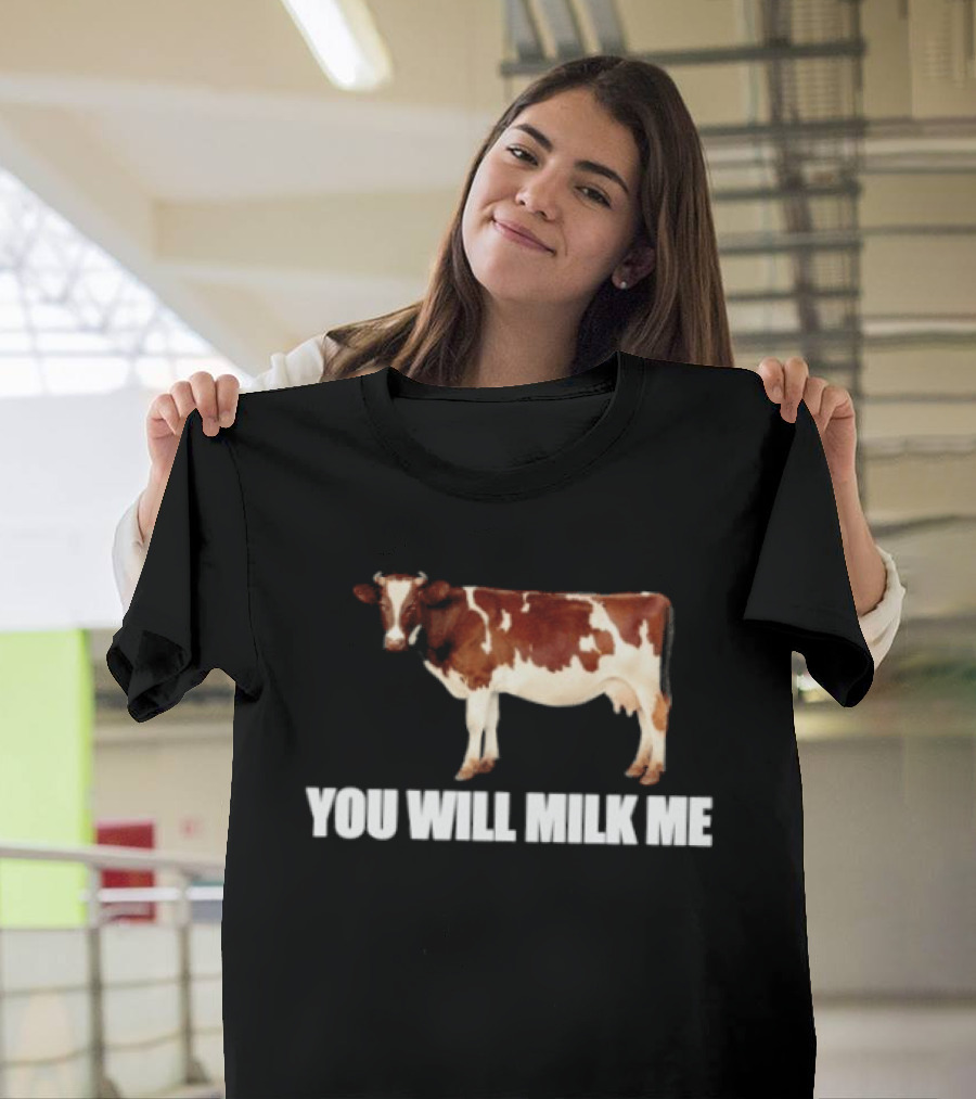 Heifer You Will Milk Me Funny Cow T-Shirt