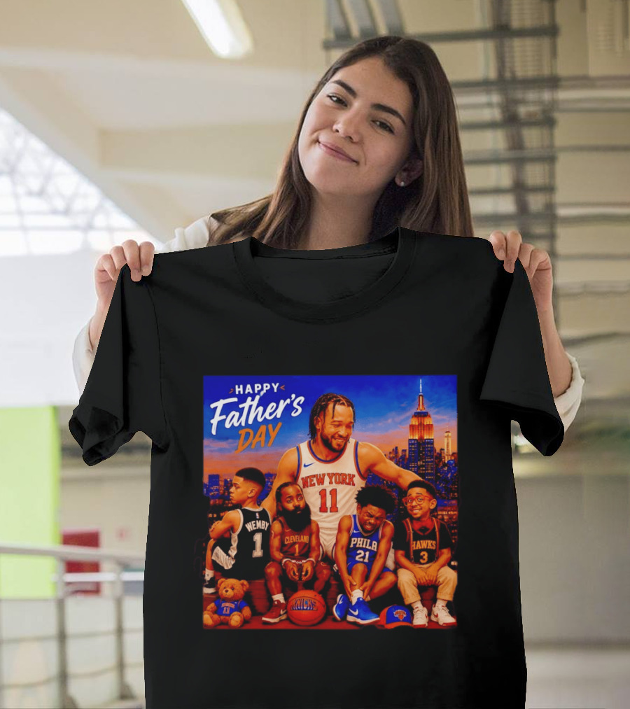 Jalen Brunson New York Knicks Happy Father's Day Wemby Cleveland Hawks Phila T-Shirt