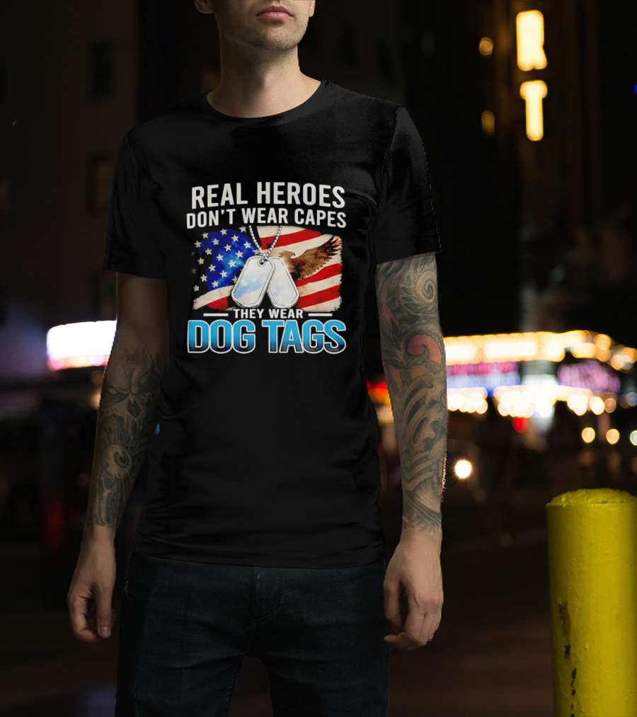 Real Heroes Don't Wear Capes They Wear Dog Tags US Flag Eagle T-Shirt