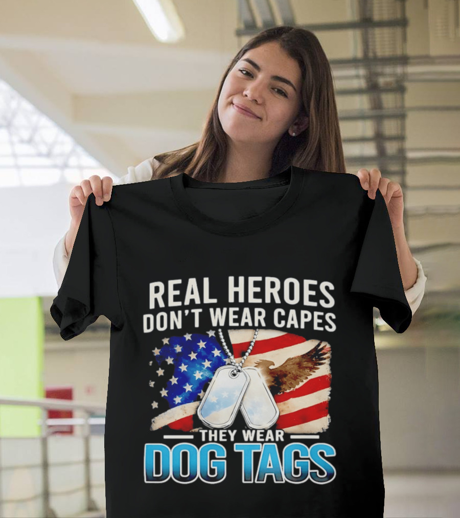 Real Heroes Don't Wear Capes They Wear Dog Tags US Flag Eagle T-Shirt