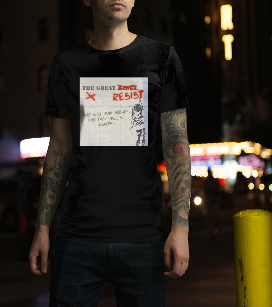The Great Reset Resist World Economic Forum Own Nobody Be Unhappy Banksy Style Protest T-Shirt