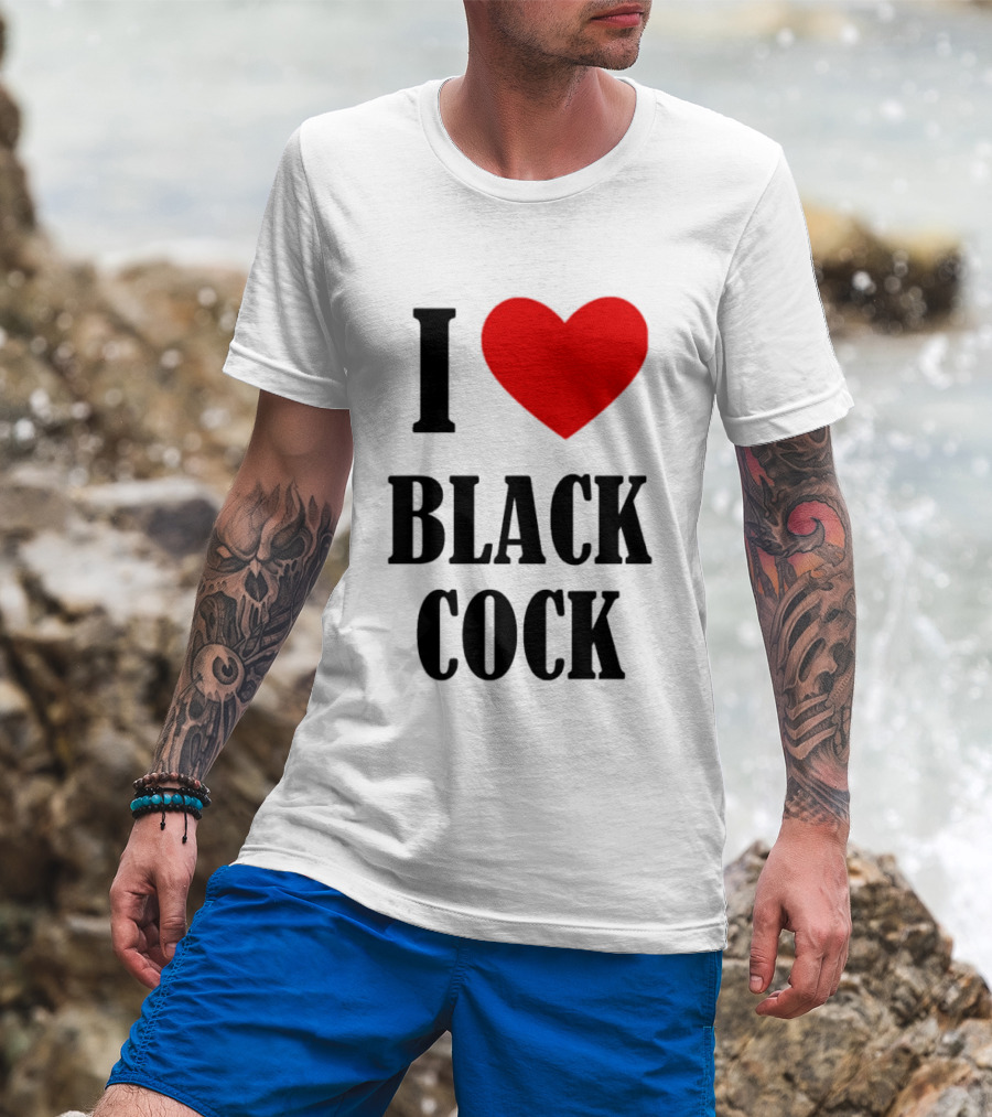 I Heart Black Cock Humor T-Shirt