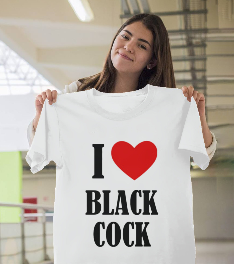 I Heart Black Cock Humor T-Shirt