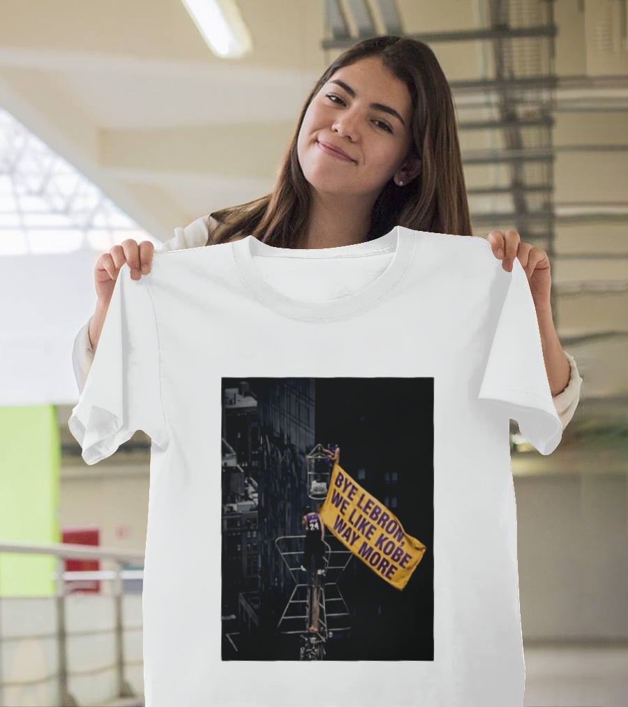 Bye LeBron We Like Kobe Way More Empire State Building Flag Meme T-Shirt