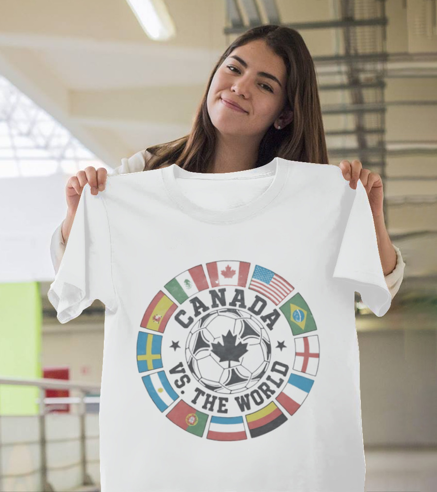 Canada Vs The World 2026 Flags Soccer T-Shirt