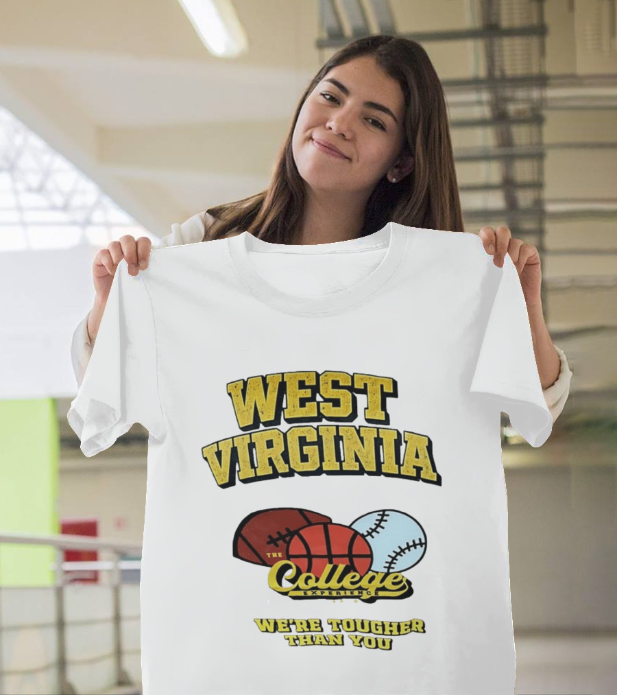 West Virginia Mountaineers The College Experience We're Tougher Than You Sports Balls T-Shirt
