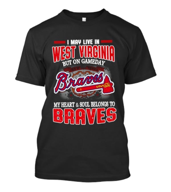 West Virginia Gameday Heart And Soul Belong To Braves T-Shirt