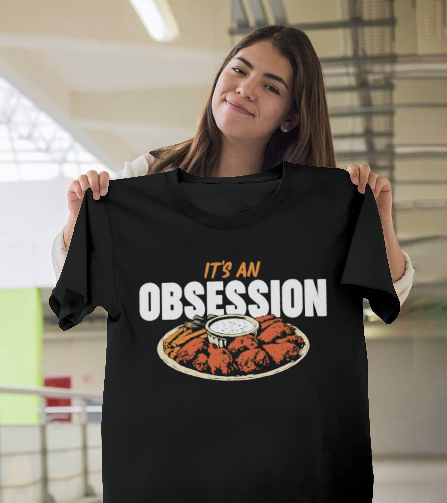 It's An Obsession Chicken Wings And Dipping Sauce T-Shirt