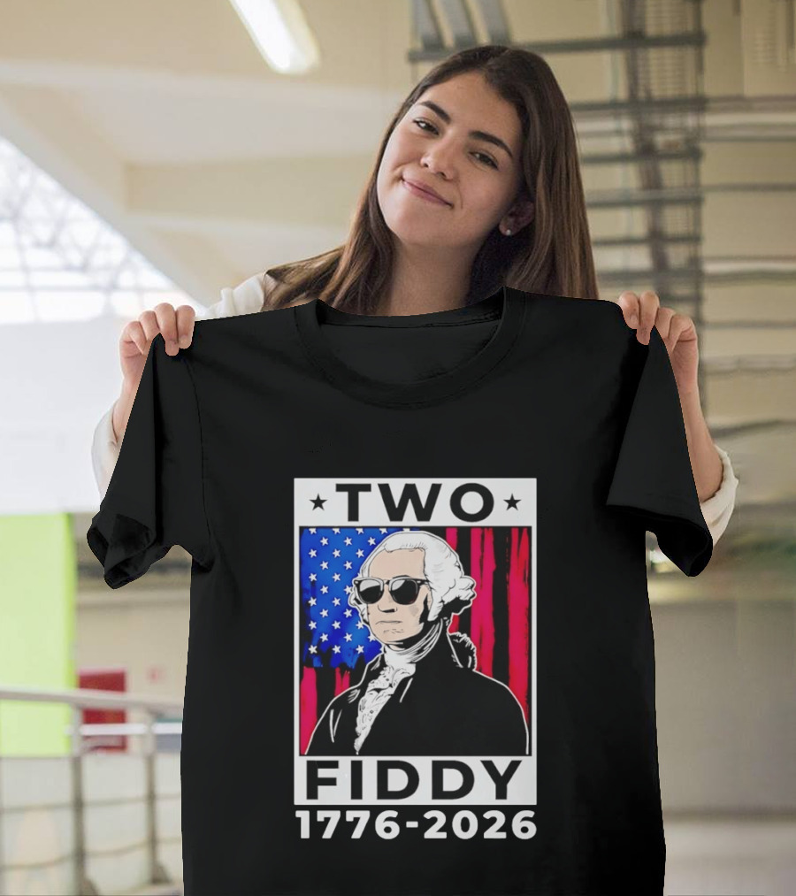 Two Fiddy George Washington 1776 2026 USA Flag Sunglasses Stars T-Shirt