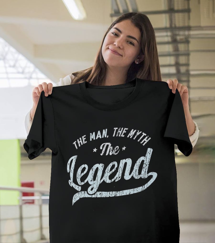 The Man The Myth The Legend T-Shirt