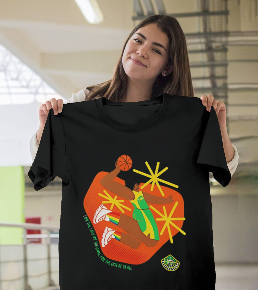 Seattle Storm For The Love Of The Game For The Love Of Us All Basketball Starburst Stars T-Shirt