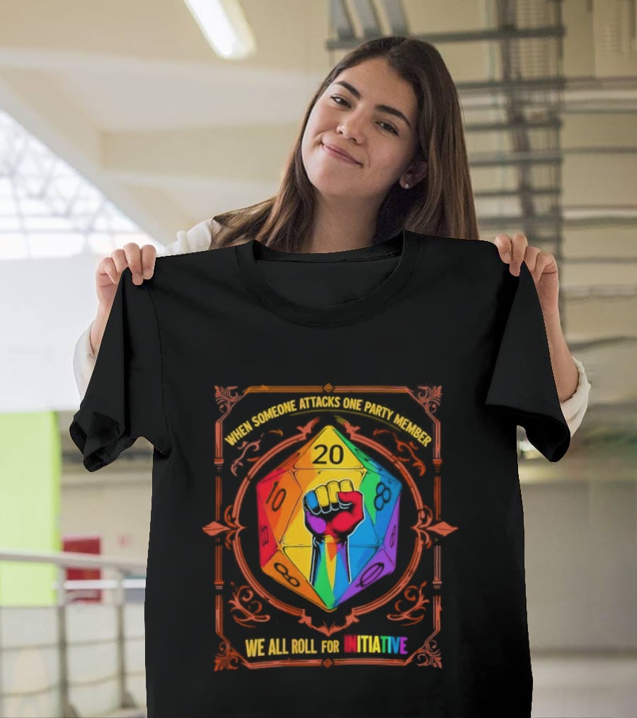 When Someone Attacks One Party Member Rainbow Dice Fist We All Roll For Initiative LGBT T-Shirt