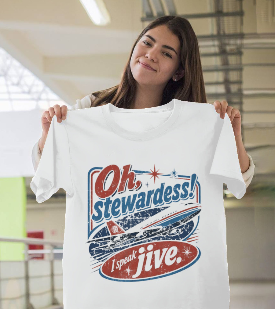 Oh Stewardess I Speak Jive Airplane Retro Airplane Comedy Reference T-Shirt