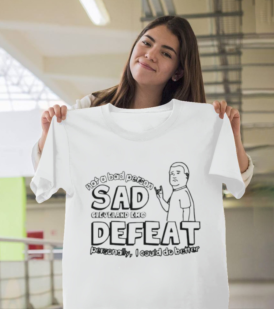 Not A Bad Person Sad Defeat Personally I Could Do Better T-Shirt