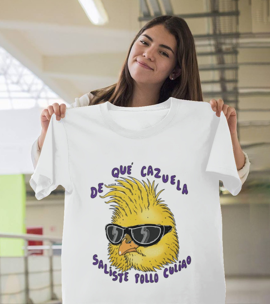 De Qué Cazuela Saliste Pollo Culiao Cool Chick With Sunglasses Chilean Slang T-Shirt