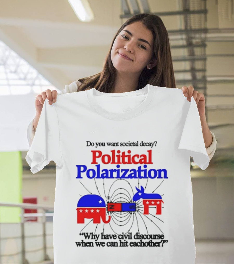 Do You Want Societal Decay Political Polarization Elephant Donkey Why Have Civil Discourse When We Can Hit Each Other T-Shirt