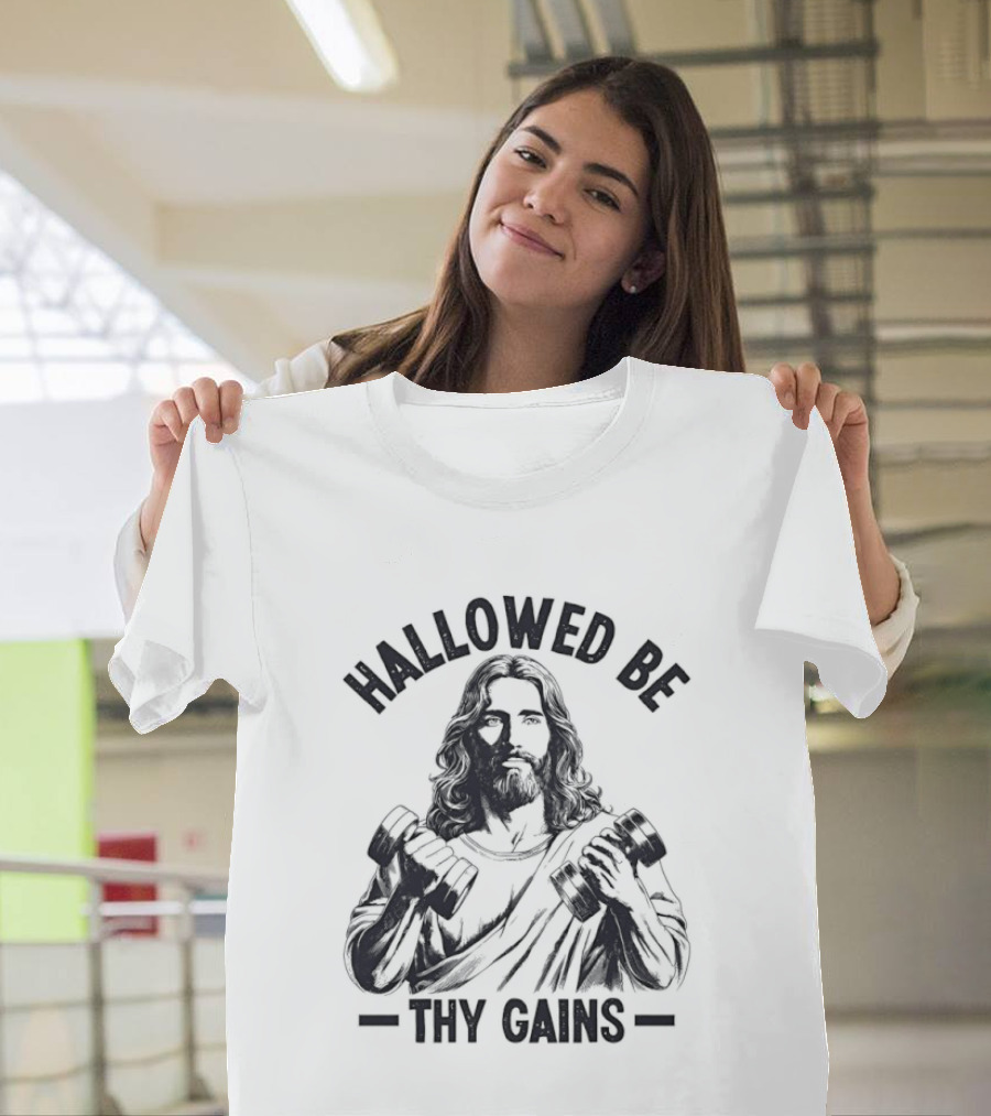 Hallowed Be Thy Gains Jesus Gym Dumbbells T-Shirt