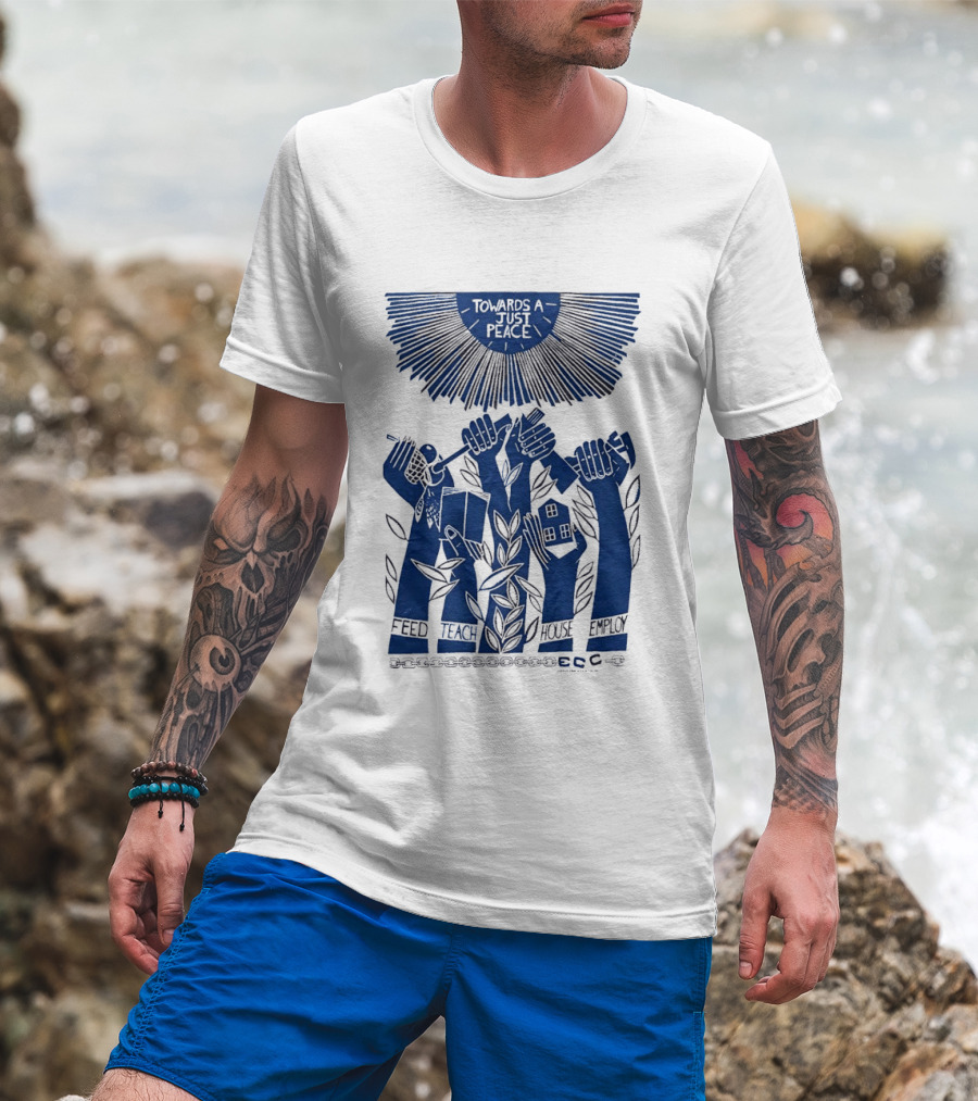 Towards A Just Peace Feed Teach House Employ ECC Hands Holding Tools And House T-Shirt