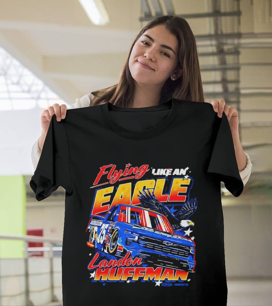 Flying Like An Eagle Landon Huffman Chevrolet Silverado NASCAR Truck Series T-Shirt