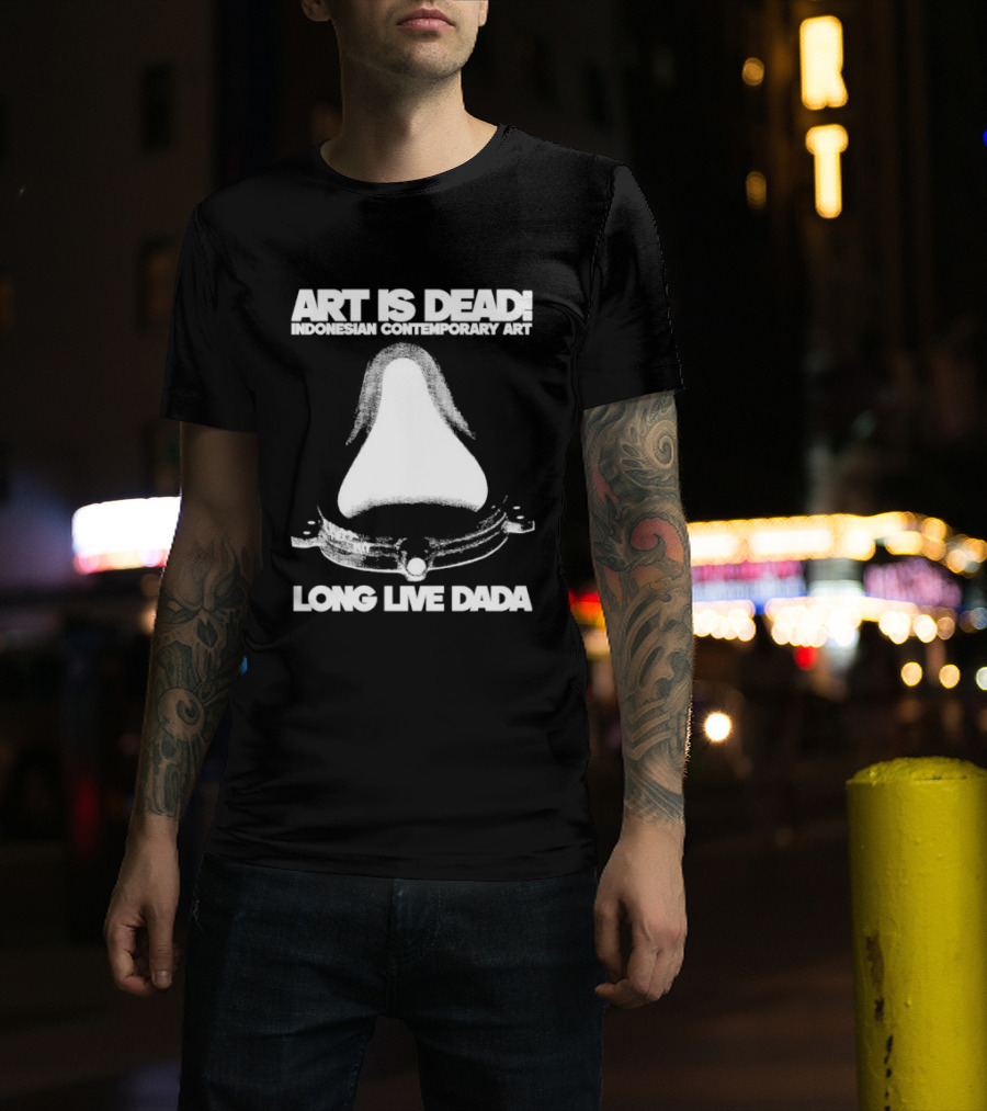 Art Is Dead Indonesian Contemporary Long Live Dada T-Shirt