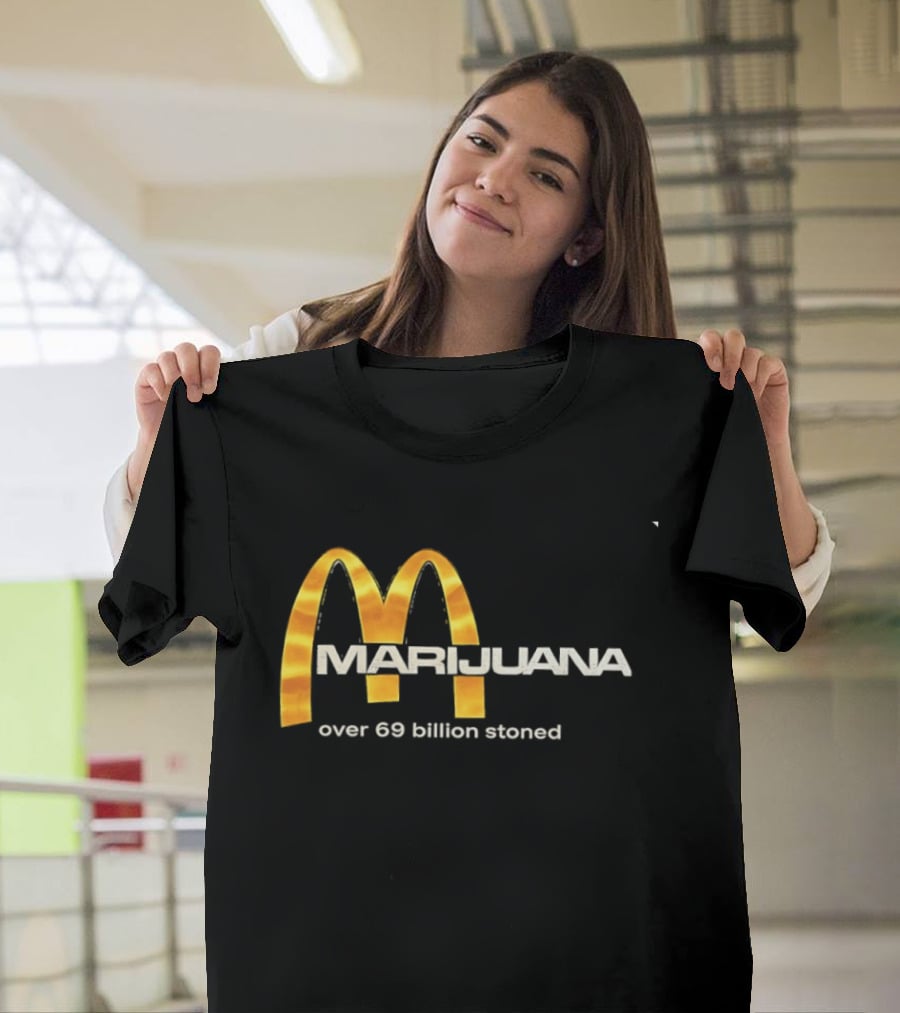 Marijuana Over 69 Billion Stoned Golden Arches T-Shirt