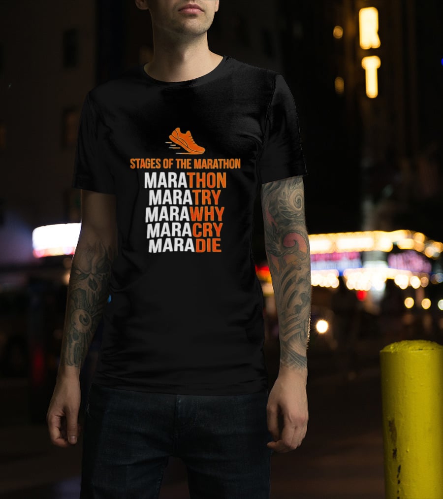 Stages Of The Marathon Marathon Try Why Cry Die Running Shoe T-Shirt