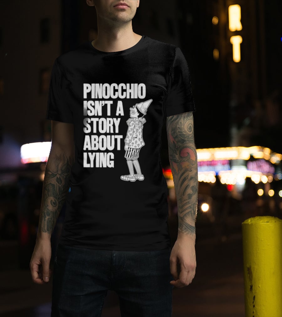 Pinocchio Isn't A Story About Lying Fairy Tale T-Shirt
