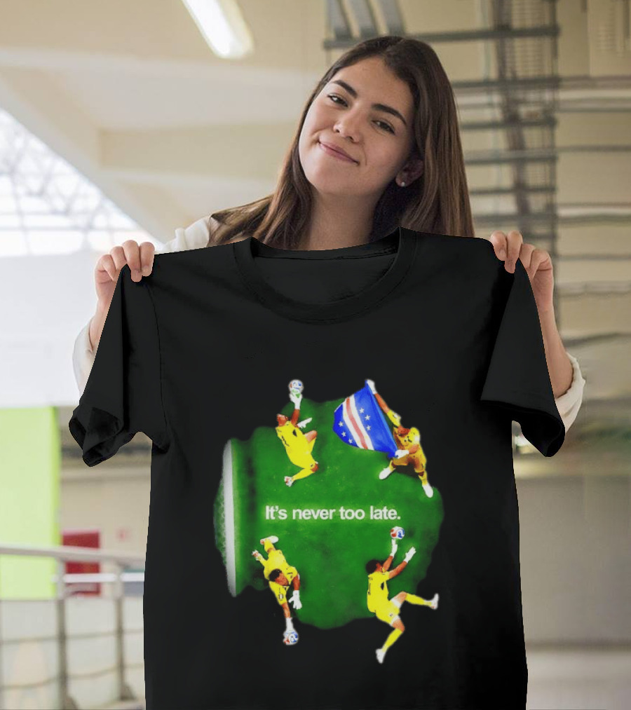 Cape Verde National Team Goalkeeper Vozinha It's Never Too Late T-Shirt