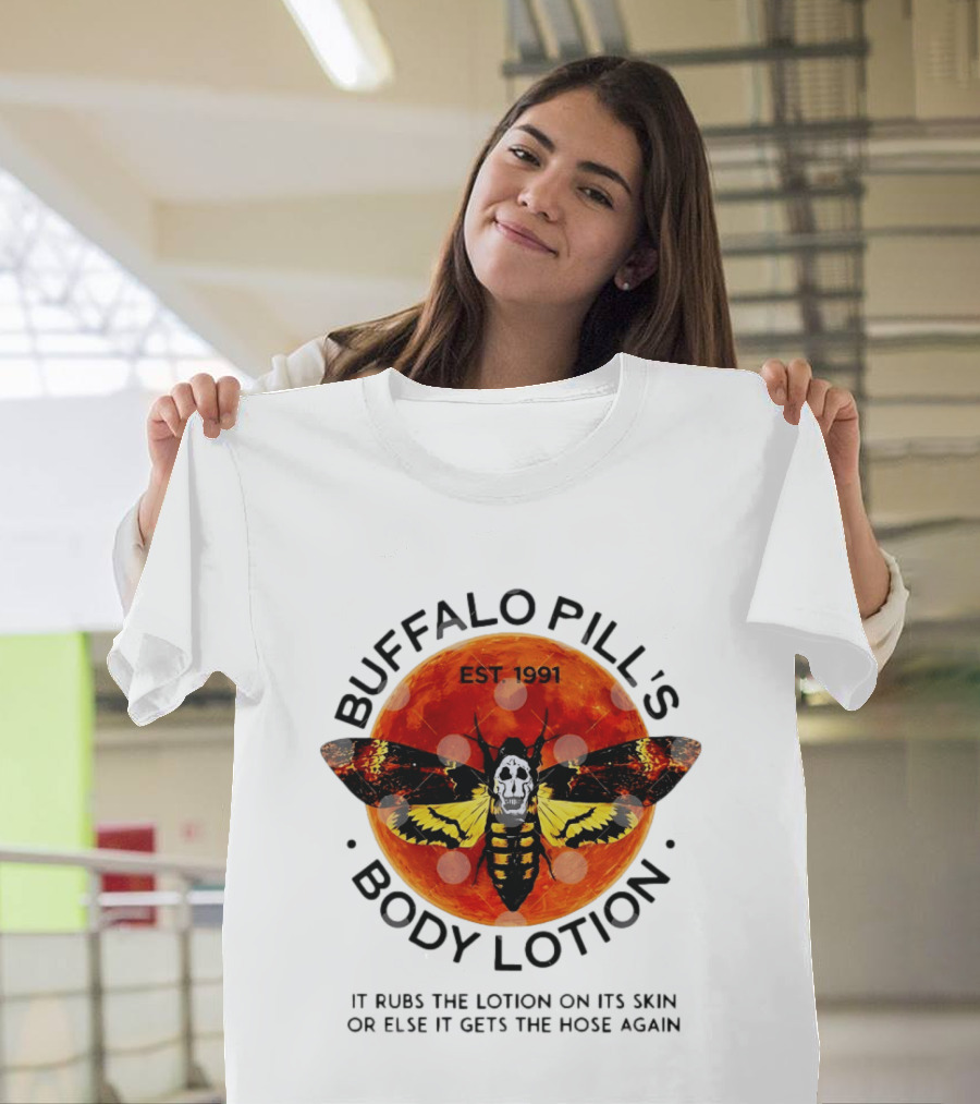 Buffalo Bill's Body Lotion Est 1991 It Rubs The Lotion On Its Skin Silence Of The Lambs Moth Skull T-Shirt