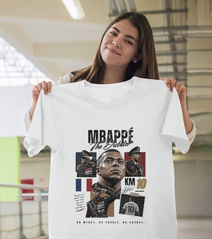 Mbappé The Dictator France KM10 No Mercy No Equals No Chance T-Shirt