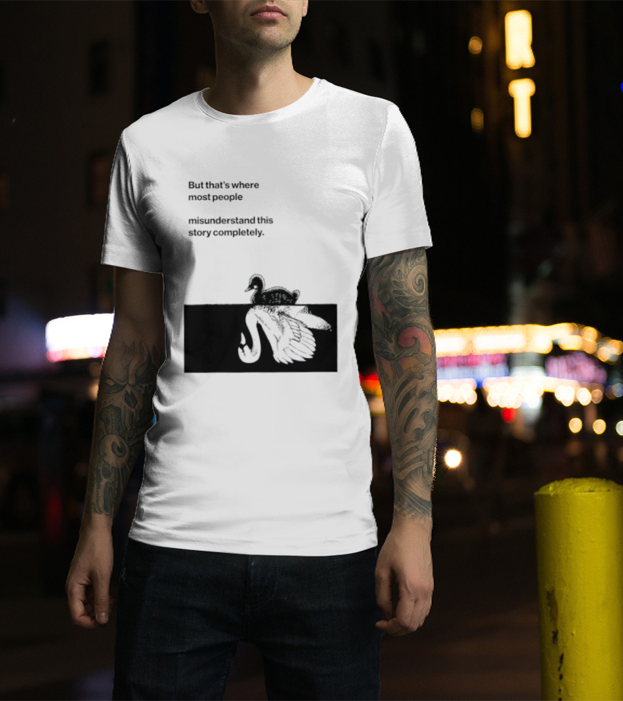 But That Is Where Most People Misunderstand This Story Completely Duck On Crocodile T-Shirt