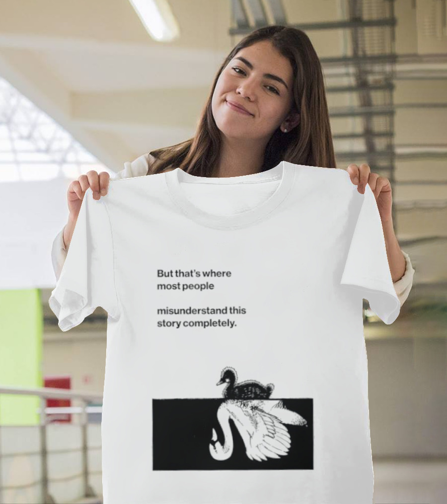 But That Is Where Most People Misunderstand This Story Completely Duck On Crocodile T-Shirt