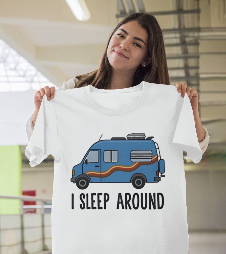 Camper Van I Sleep Around Van Life Adventure T-Shirt