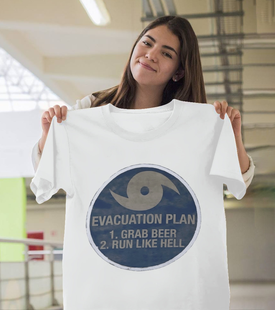 Evacuation Plan Grab Beer Run Like Hell Hurricane Circle T-Shirt
