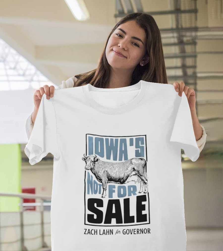 Iowa's Not For Sale Zach Lahn For Governor Cow Campaign T-Shirt